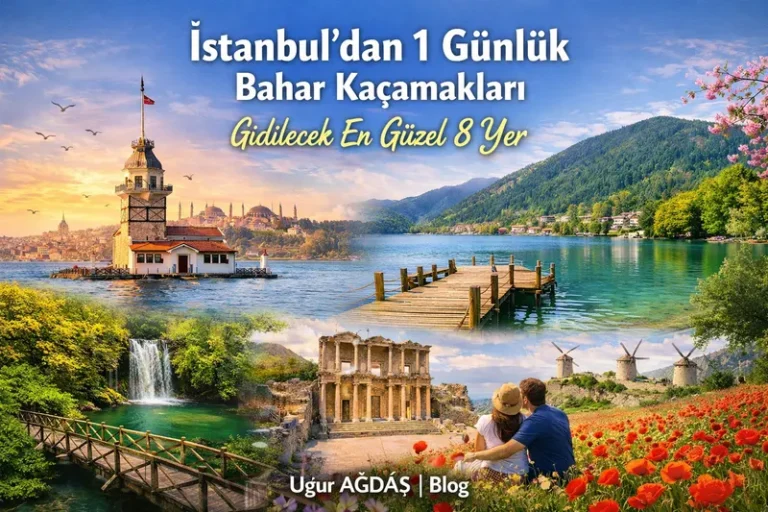 İstanbul’dan Baharın Çağrısı: Şehrin Kalabalığından Günübirlik Kaçış Rotaları