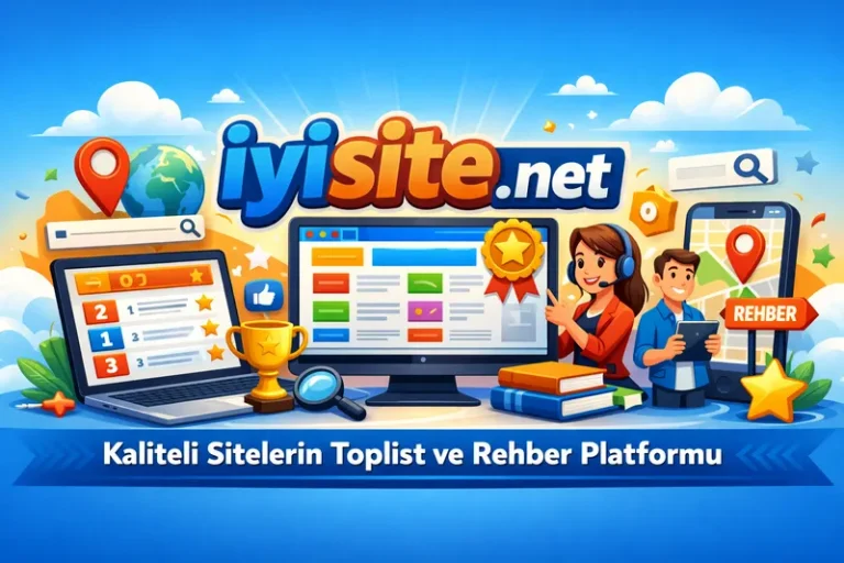 iyisite.net – Kaliteli Sitelerin Toplist ve Rehber Platformu